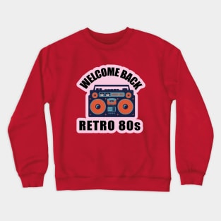 Welcome Back to Retro 80s Crewneck Sweatshirt